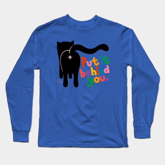 Funny Cat Butt - Put It Behind You - Motivational Quote Long Sleeve T-Shirt by carriecantwell